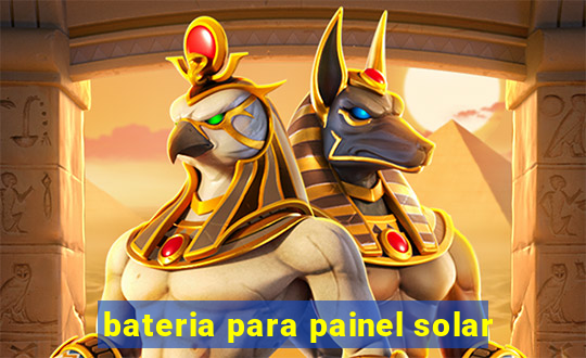 bateria para painel solar